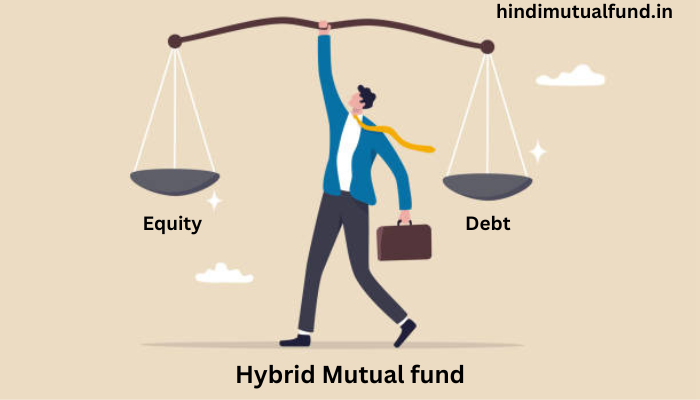 hybrid mutual fund hybrid mutual fund