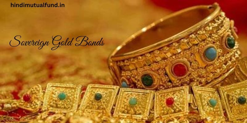 Sovereign Gold Bonds Sovereign Gold Bonds